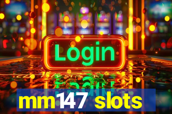 mm147 slots