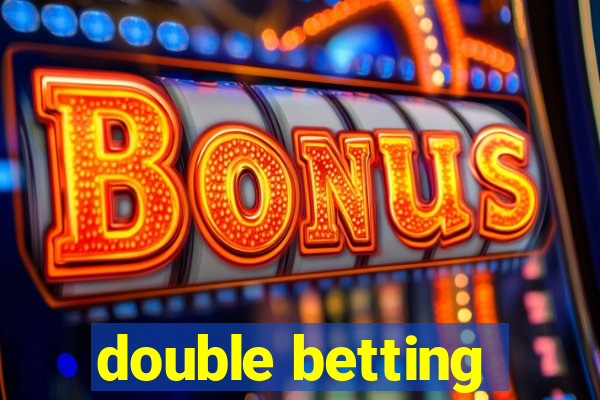 double betting