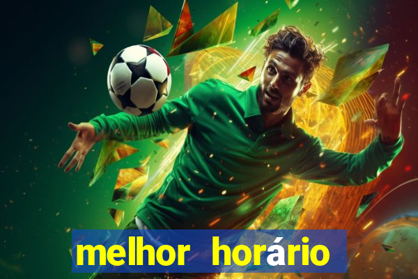 melhor horário para jogar fortune dragon madrugada