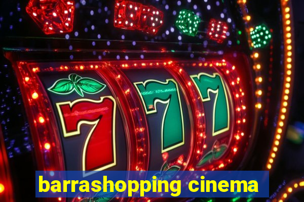 barrashopping cinema