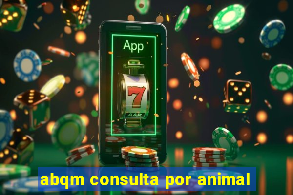 abqm consulta por animal