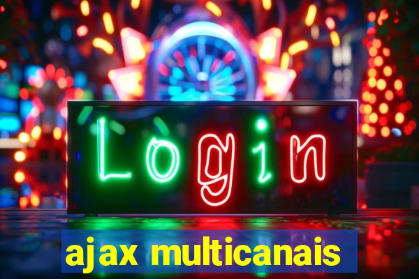 ajax multicanais