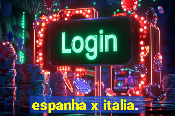 espanha x italia.