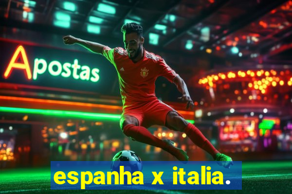 espanha x italia.