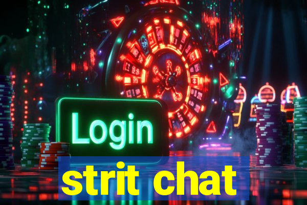 strit chat