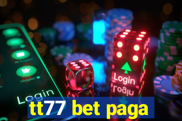 tt77 bet paga