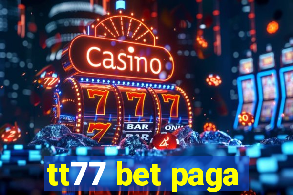 tt77 bet paga