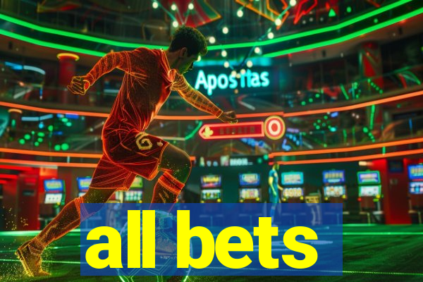 all bets