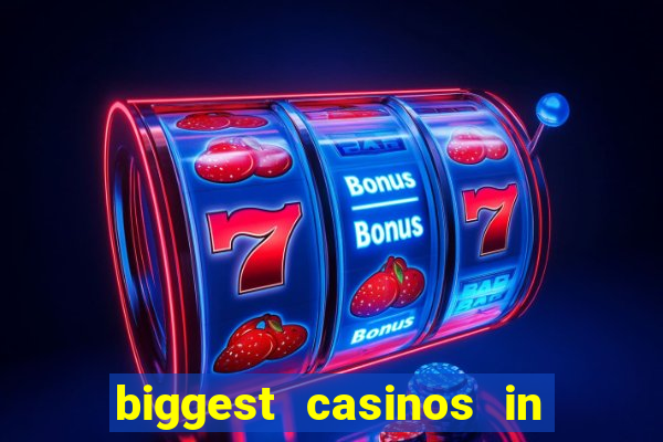 biggest casinos in the us