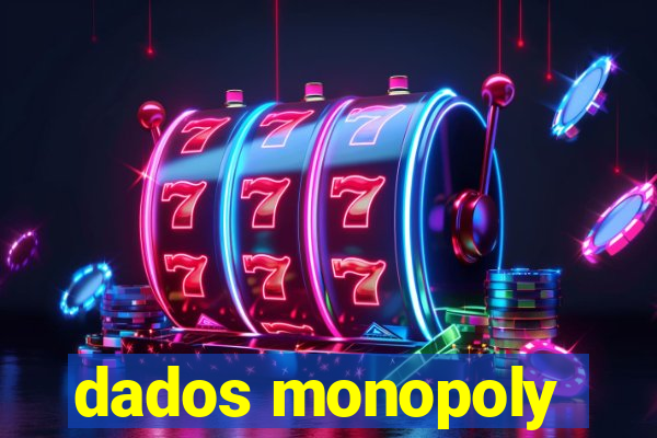 dados monopoly