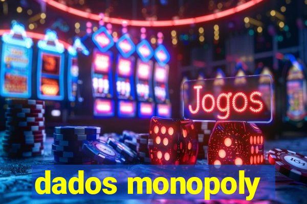 dados monopoly