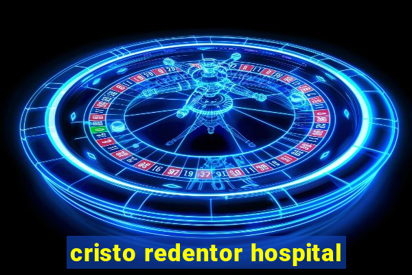 cristo redentor hospital