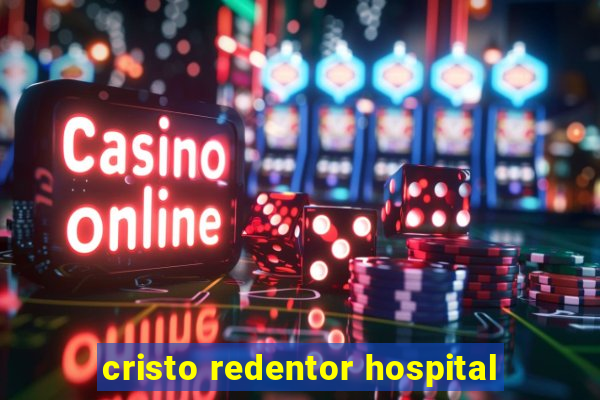 cristo redentor hospital