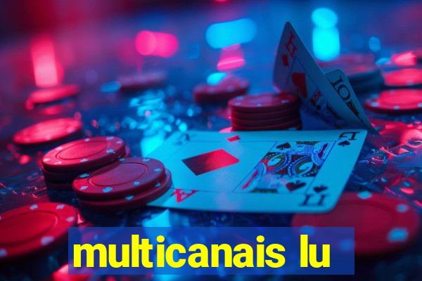 multicanais lu