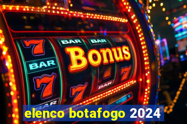 elenco botafogo 2024