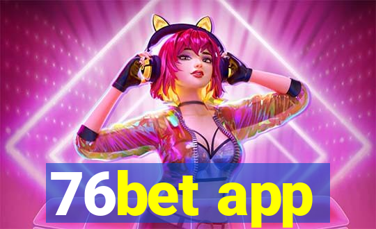 76bet app