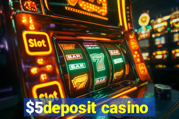 $5deposit casino