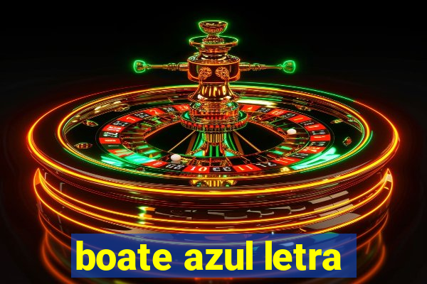 boate azul letra