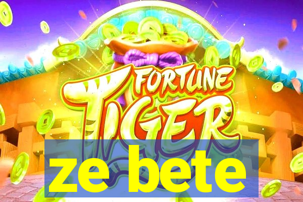 ze bete