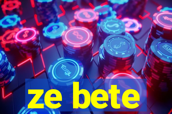 ze bete