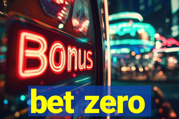 bet zero