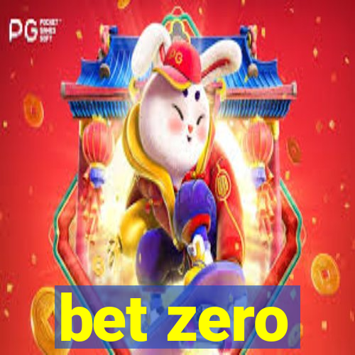 bet zero