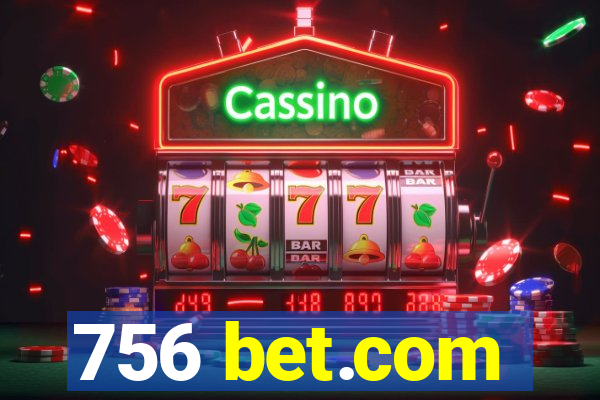 756 bet.com