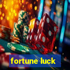 fortune luck