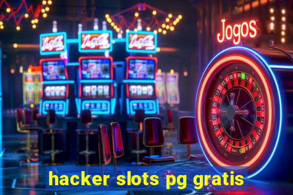 hacker slots pg gratis