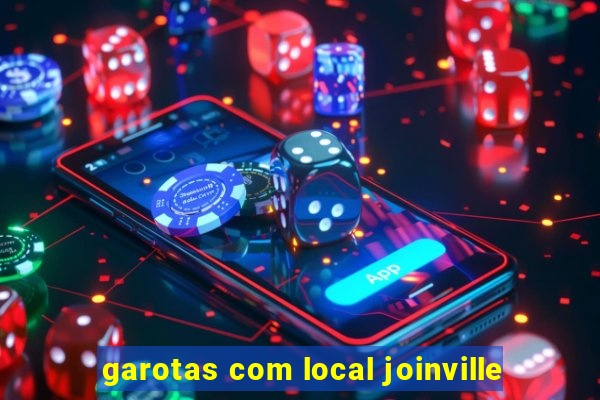 garotas com local joinville