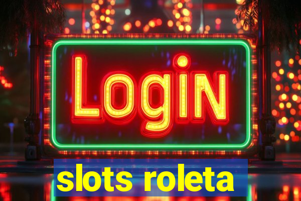 slots roleta