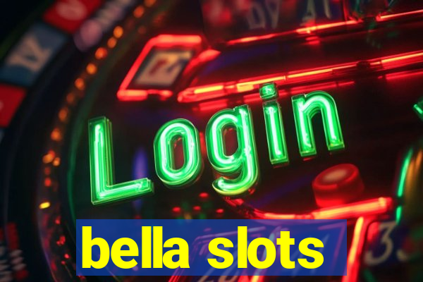 bella slots