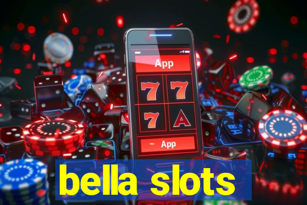 bella slots