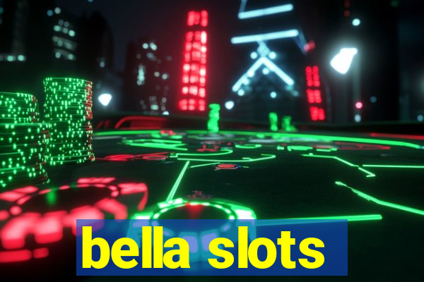 bella slots