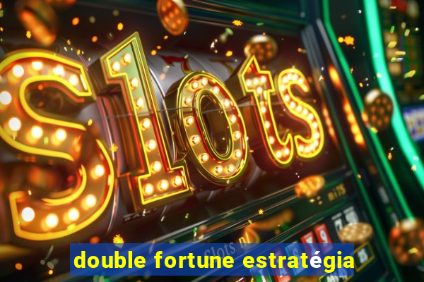 double fortune estratégia