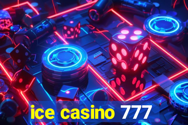 ice casino 777