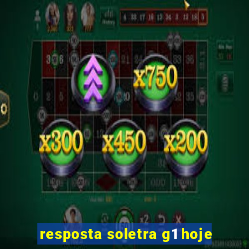 resposta soletra g1 hoje