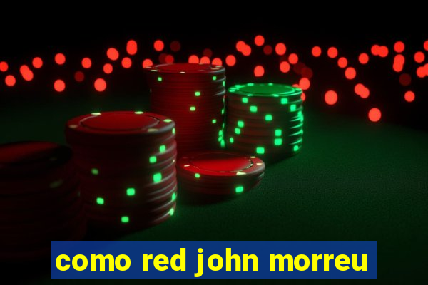 como red john morreu