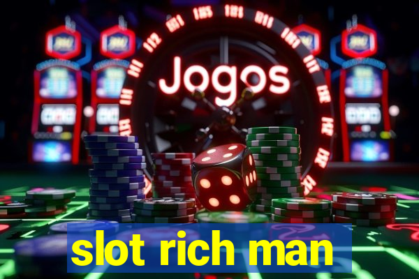 slot rich man