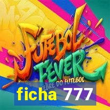 ficha 777