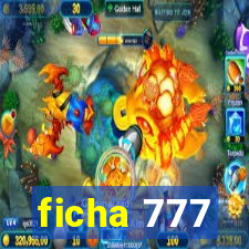 ficha 777