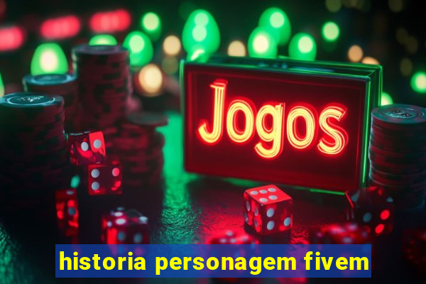 historia personagem fivem