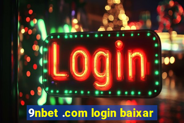 9nbet .com login baixar