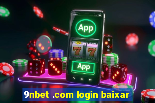 9nbet .com login baixar