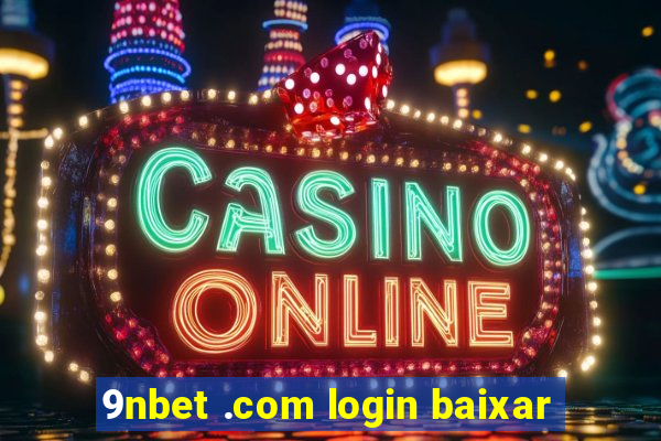 9nbet .com login baixar