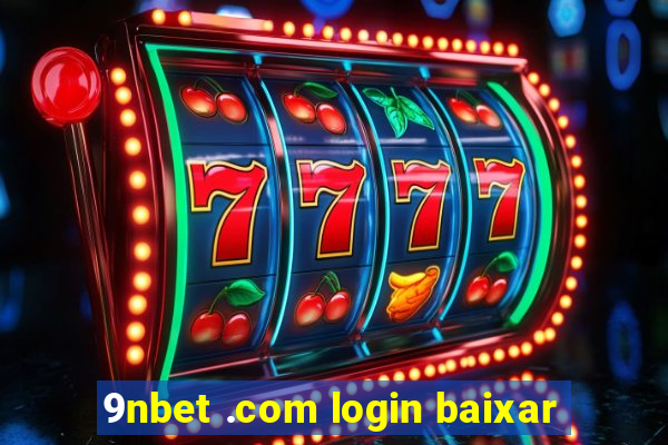 9nbet .com login baixar