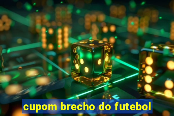 cupom brecho do futebol