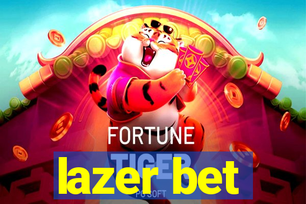 lazer bet