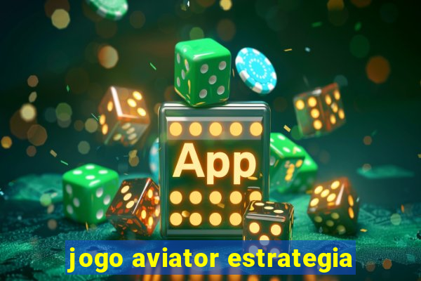 jogo aviator estrategia