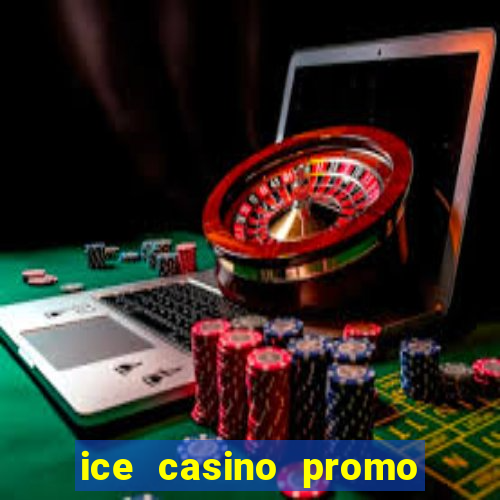 ice casino promo code no deposit